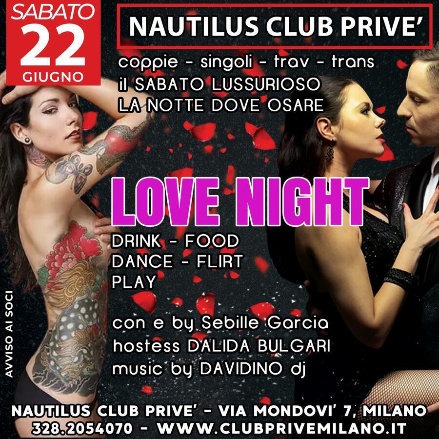 LOVE NIGHT PARTY IL SABATO LUSSURIOSO !! - Nautilus Club Privé