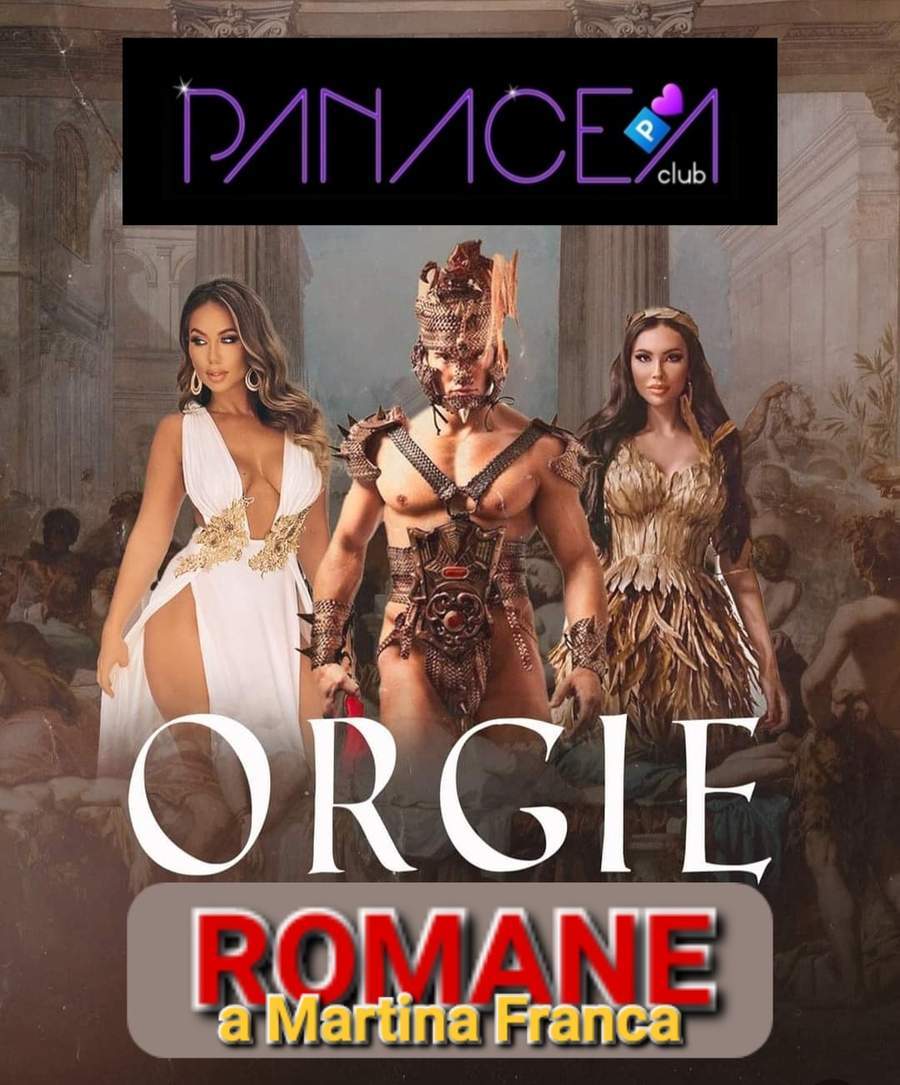 ORGIE ROMANE a Martina Franca... - PANACEA EXCLUSIVE CLUB 2.0