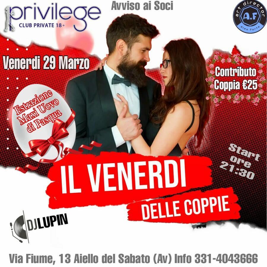 IL VENERDI DELLE COPPIE - Privilege Club Private