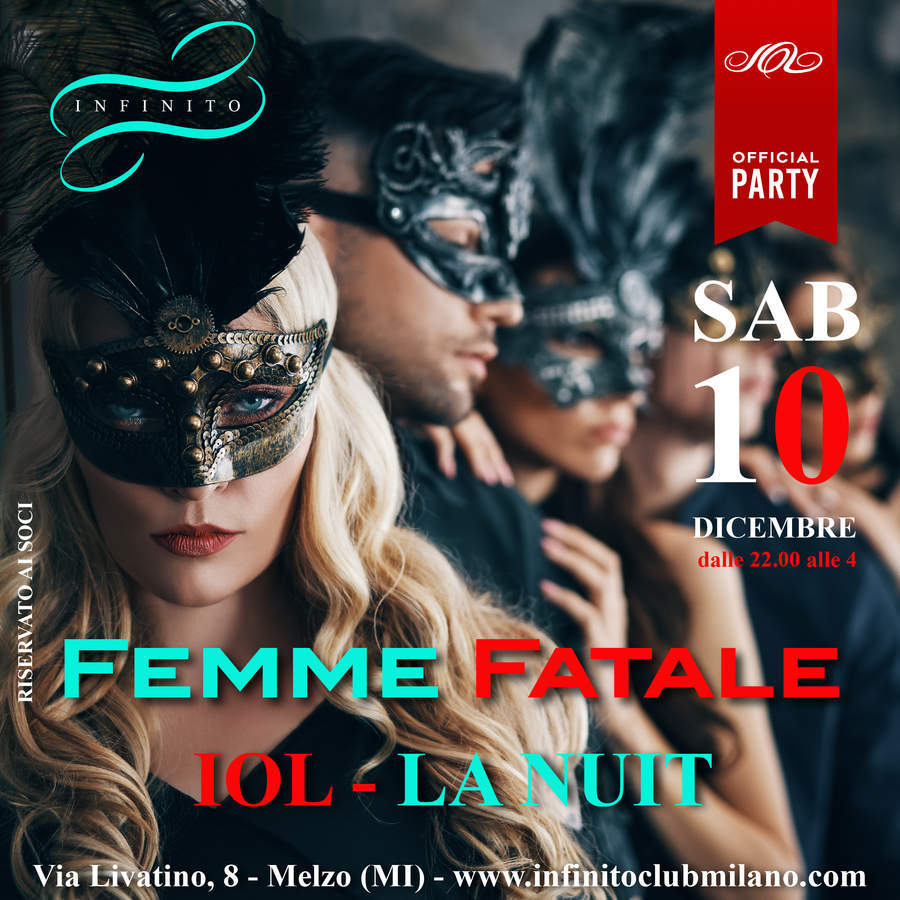 FEMME FATALE *IOL - LA NUIT - Infinito Club Milano