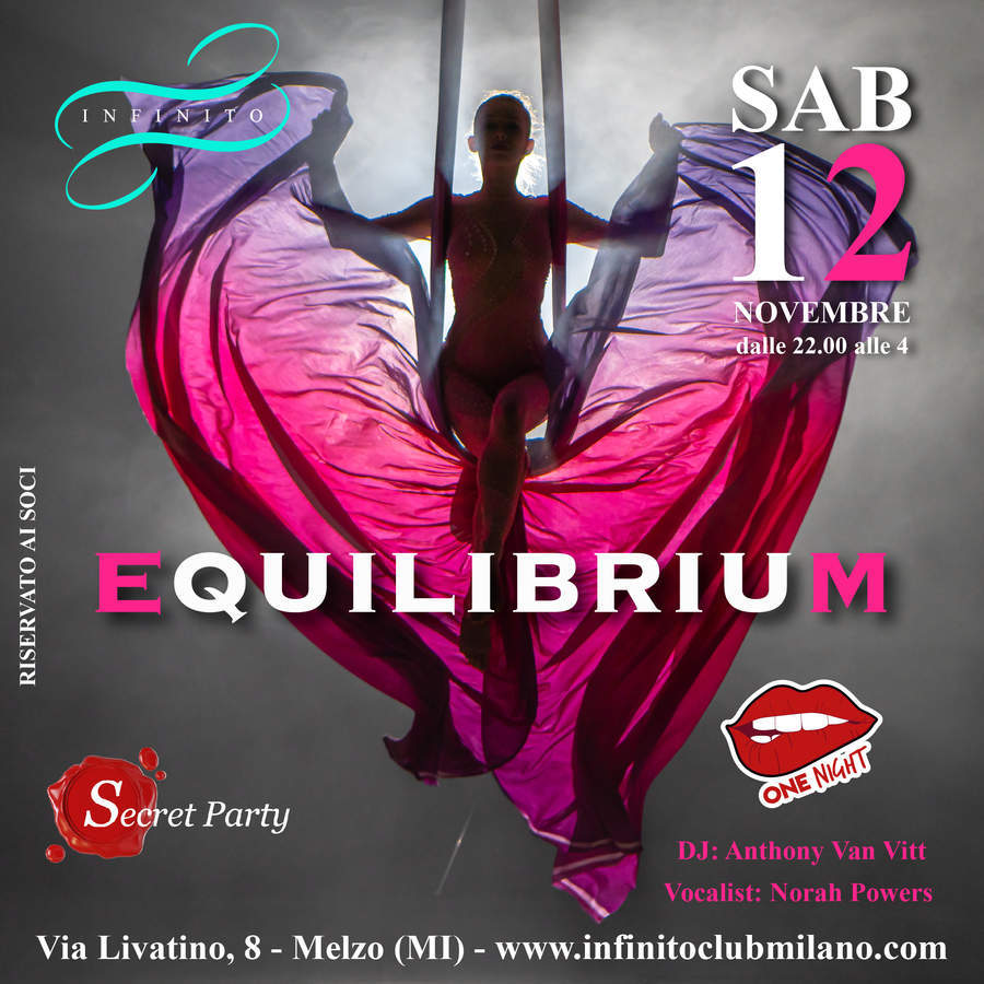 EQUILIBRIUM by Secret Party & Infinito - Infinito Club Milano