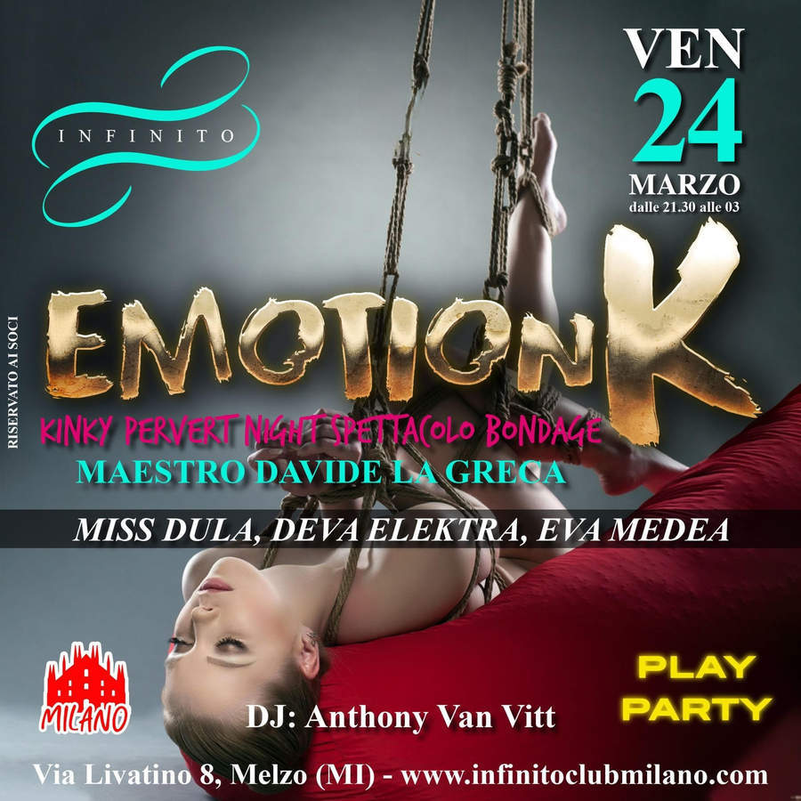 EMOTION K * KINKY PERVERT - Infinito Club Milano