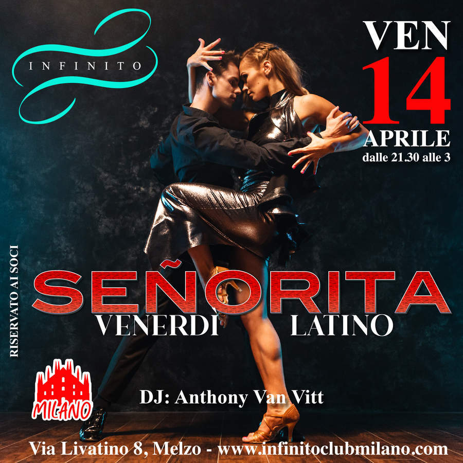 SENORITA *Venerdì Latino* - Infinito Club Milano