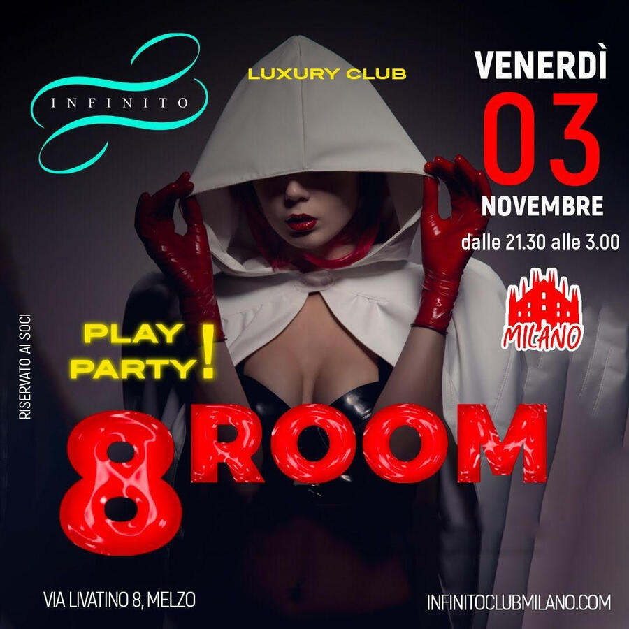 8 ROOM *BDSM* PLAY PARTY - Infinito Club Milano