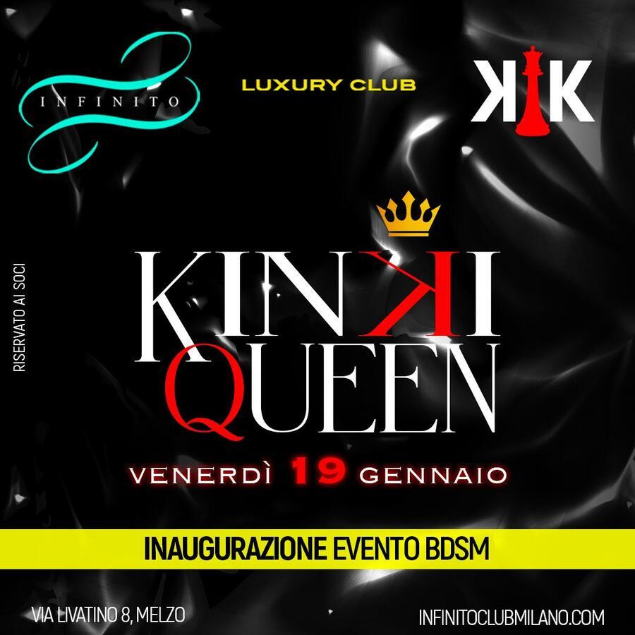 KINKI QUEEN*INAUGURAZIONE EVENTO BDSM - Infinito Club Milano